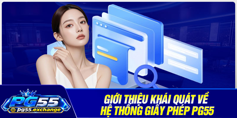 Giới thiệu khái quát về hệ thống giấy phép PG55