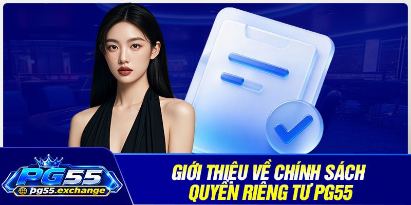 Giới thiệu về chính sách quyền riêng tư PG55