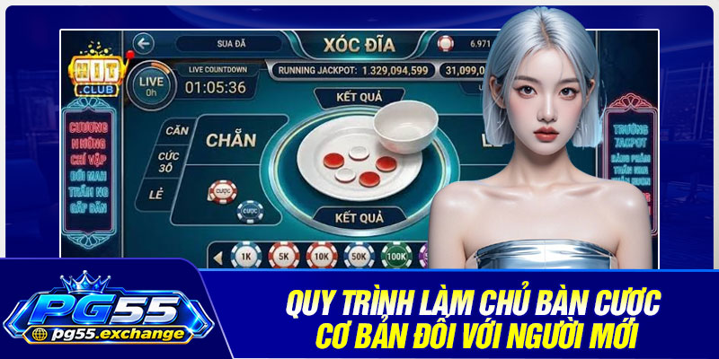 Quy trình làm chủ bàn cược cơ bản đối với người mới