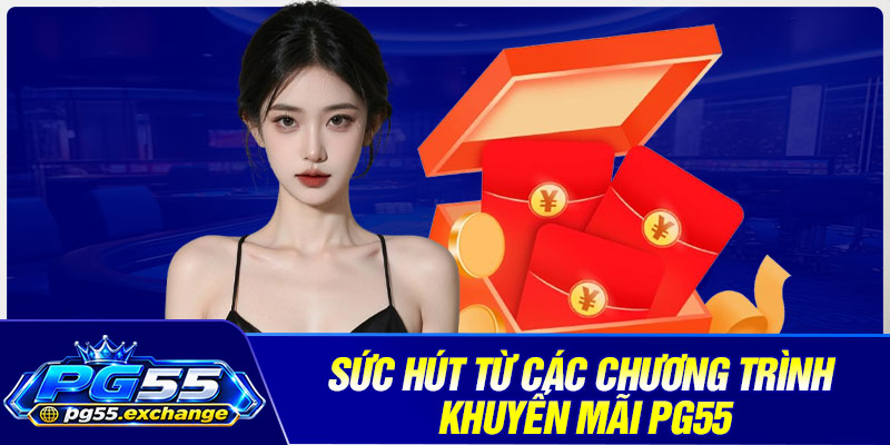 Sức hút từ các chương trình khuyến mãi PG55